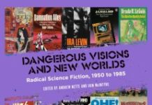 Alvaro Zinos-Amaro Reviews Dangerous Visions and New Worlds: Radical Science Fiction, 1950 to 1985 by Andrew Nette & Iain McIntyre, eds – Locus Online
