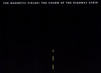 The Magnetic Fields: The Charm of the Highway Strip – Pitchfork