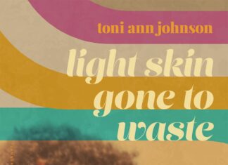 The Rules of the Game: On Toni Ann Johnson’s “Light Skin Gone to Waste” – lareviewofbooks
