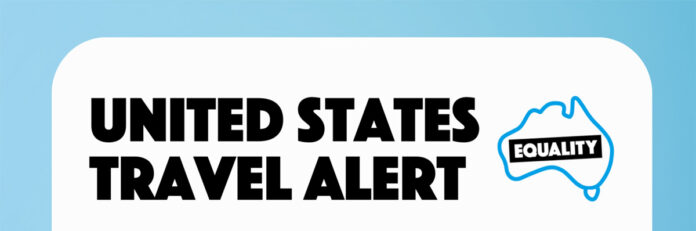Equality Australia issues warning on US travel for LGBTIQ+ people - ArtsHub