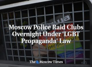 Moscow Police Raid Clubs Overnight Under ‘LGBT Propaganda’ Law – The Moscow Times Moscow Police Raid Clubs Overnight Under 'LGBT Propaganda' Law - The Moscow Times