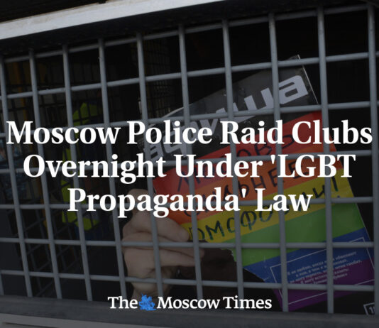 Moscow Police Raid Clubs Overnight Under 'LGBT Propaganda' Law - The Moscow Times