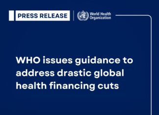 WHO issues guidance to address drastic global health financing cuts - World Health Organization (WHO)